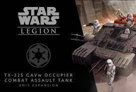 SW LEGION: TX-225 GAVW OCCUPIER COMBAT ASSAULT TANK